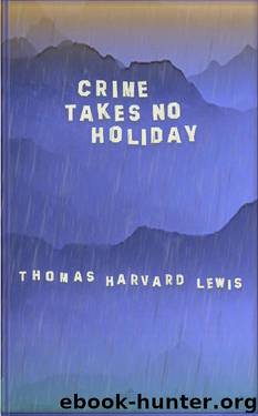 Crime Takes No Holiday: A Detective Story Novella by Thomas Lewis