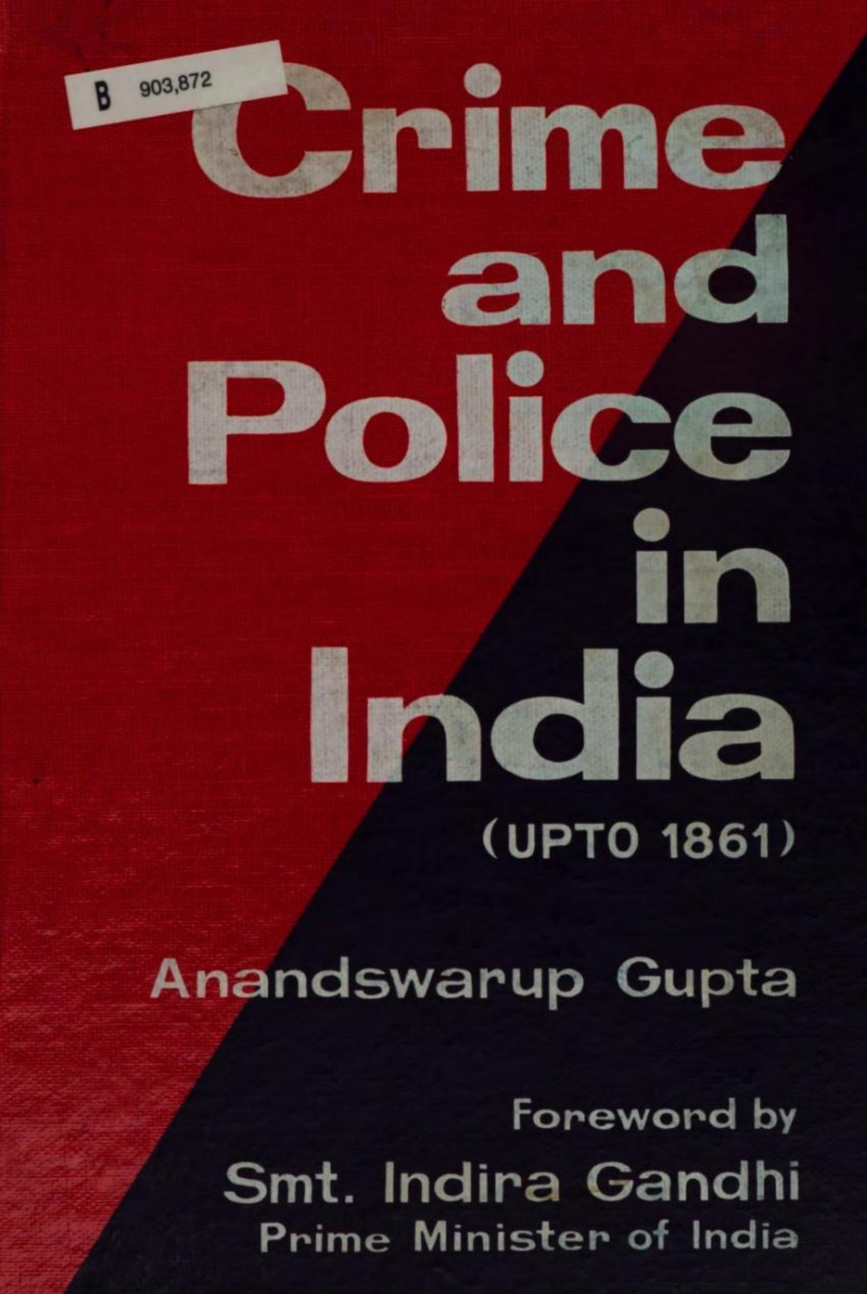Crime and Police in India, upto [up to] 1861 by Anandswarup Gupta
