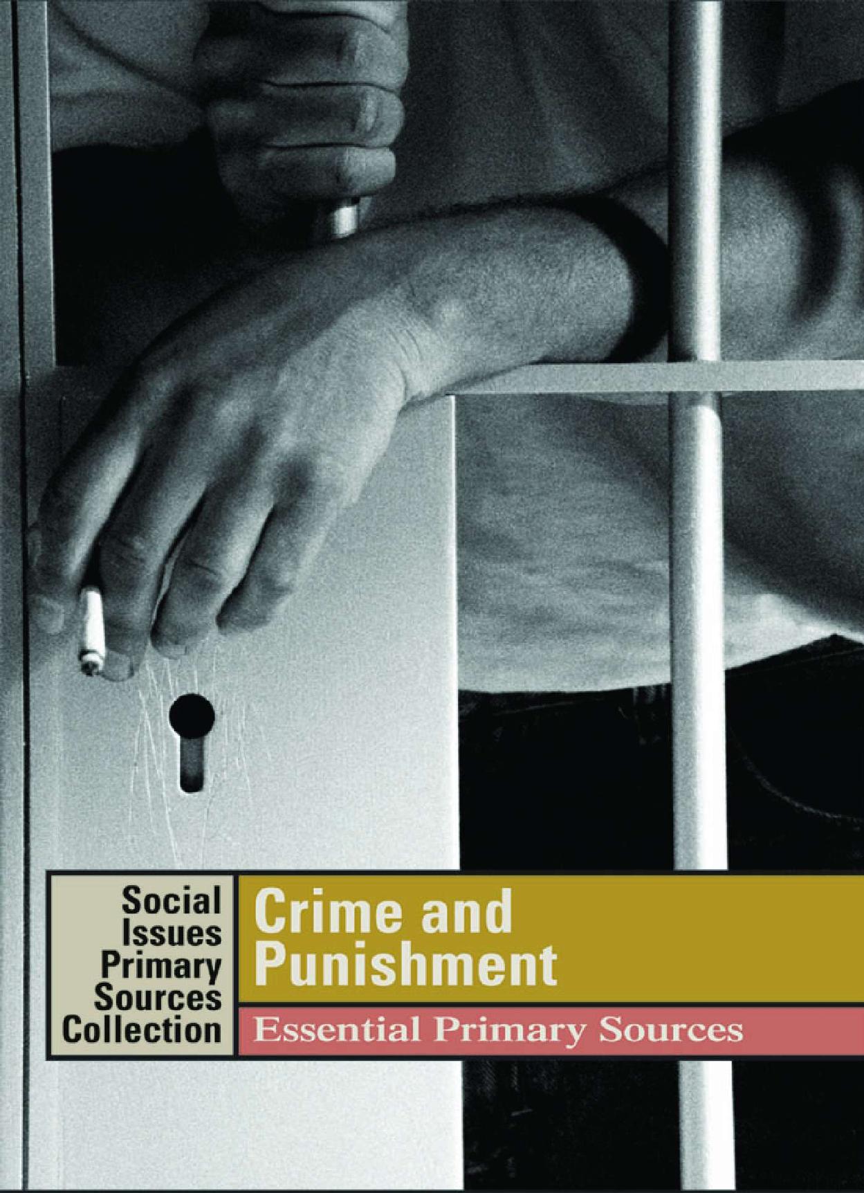 Crime and Punishment: Essential Primary Sources (Social Issues Primary Sources: Crime & Punishment) by K. Lee Lerner Brenda Wilmoth Lerner (Editors)