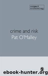 Crime and Risk by Pat O'Malley