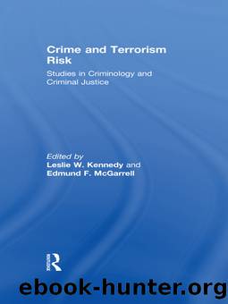 Crime and Terrorism Risk by Kennedy Leslie W.;McGarrell Edmund F.;