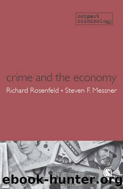 Crime and the Economy by Richard Rosenfeld Steven F Messner