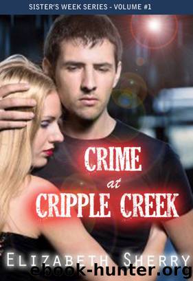 Crime at Cripple Creek (The Sisters Week Series #1) by Elizabeth Sherry