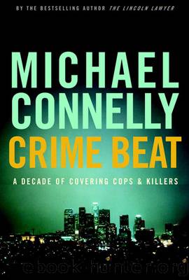 Crime beat: a decade of covering cops and killers by Michaël Connelly