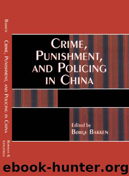 Crime, Punishment, and Policing in China by Bakken Børge
