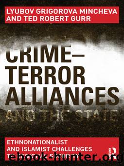Crime-Terror Alliances and the State: Ethnonationalist and Islamist Challenges to Regional Security by unknow