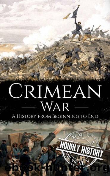 Crimean War: A History from Beginning to End by Hourly History