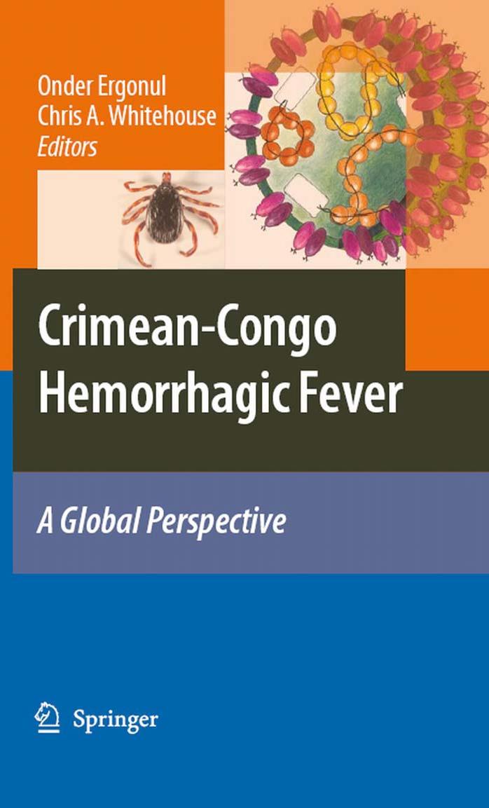 Crimean-Congo Hemorrhagic Fever: A Global Perspective by Onder Ergonul Chris A. Whitehouse