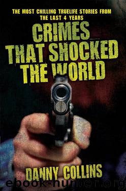 Crimes That Shocked The World by Danny Collins