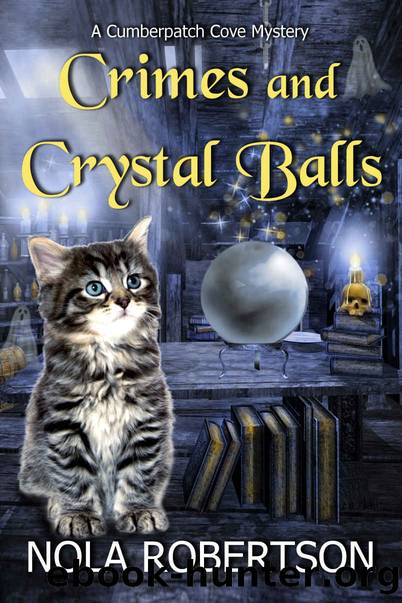 Crimes and Crystal Balls (A Cumberpatch Cove Mystery Book 6) by Robertson Nola