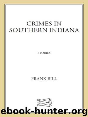 Crimes in Southern Indiana by Frank Bill