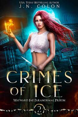 Crimes of Ice (Wayward Fae Paranormal Prison Book 2) by J.N. Colon