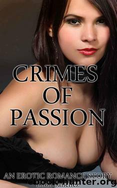 Crimes of Passion : An Erotic Romance Story by Sanchez Eldia