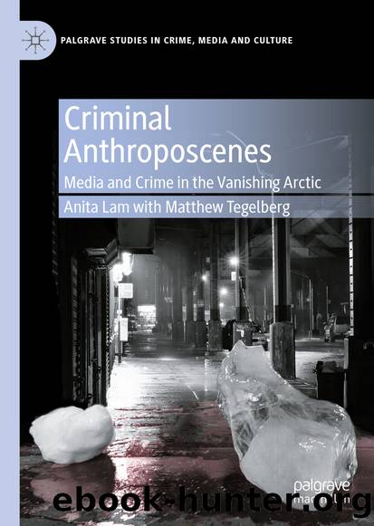 Criminal Anthroposcenes by Anita Lam & Matthew Tegelberg