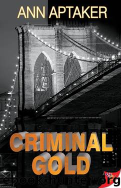 Criminal Gold by Ann Aptaker