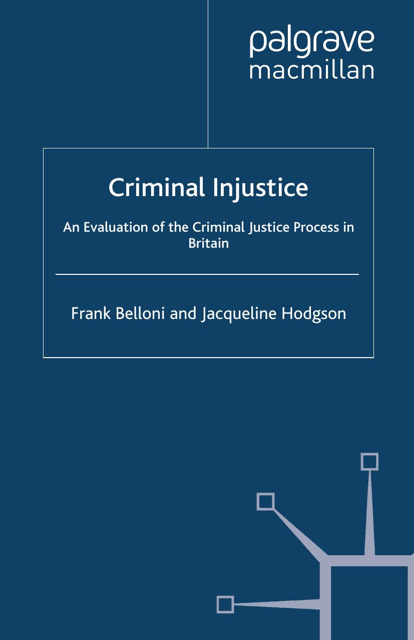 Criminal Injustice: An Evaluation of the Criminal Justice Process in Britain by Frank Belloni Jacqueline Hodgson (auth.)