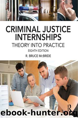 Criminal Justice Internships: Theory Into Practice by McBride R. Bruce
