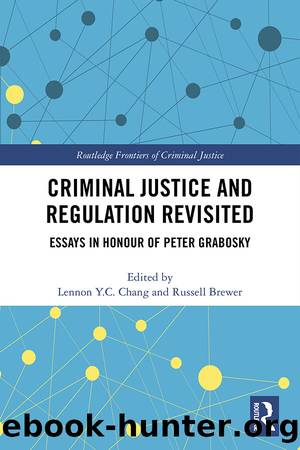 Criminal Justice and Regulation Revisited by Lennon Y.C. Chang Russell Brewer