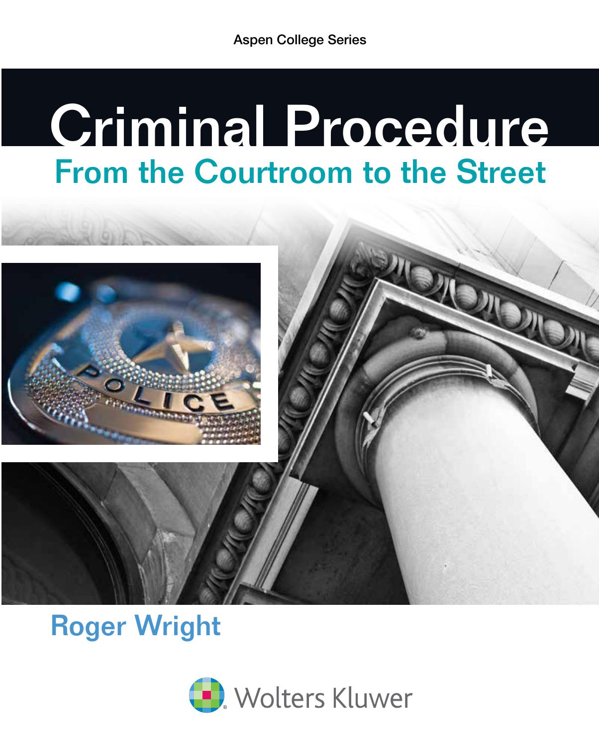 Criminal Procedure: From the Courtroom to the Street by Roger Wright