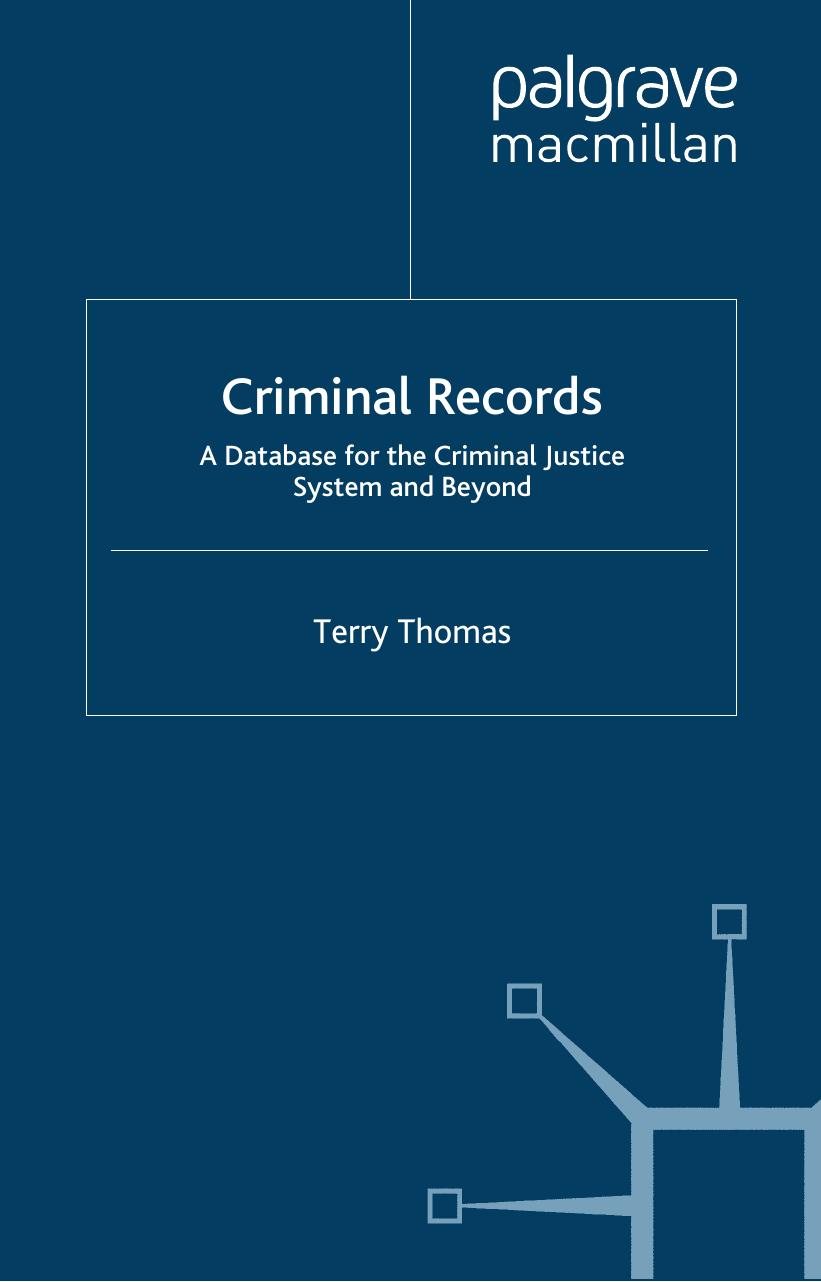 Criminal Records: A Database for the Criminal Justice System and Beyond by Terry Thomas