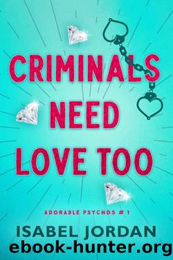 Criminals Need Love Too: A fun, light romance by Isabel Jordan