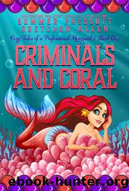 Criminals and Coral by Summer Prescott & Gretchen Allen