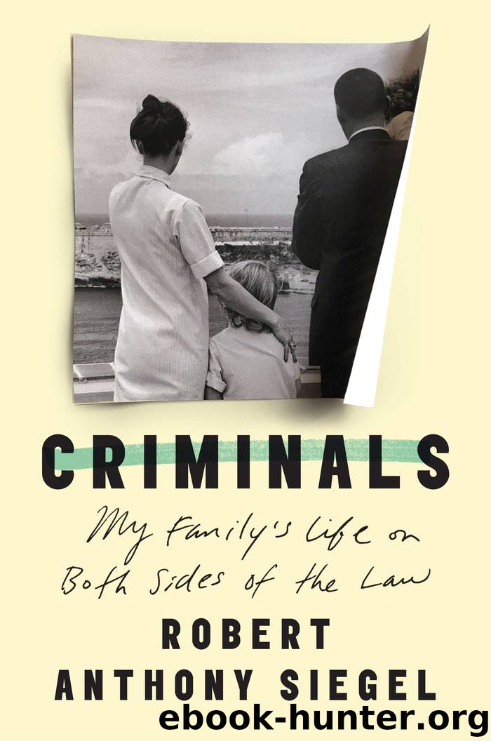 Criminals by Robert Anthony Siegel