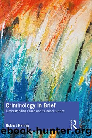 Criminology in Brief by Robert Heiner