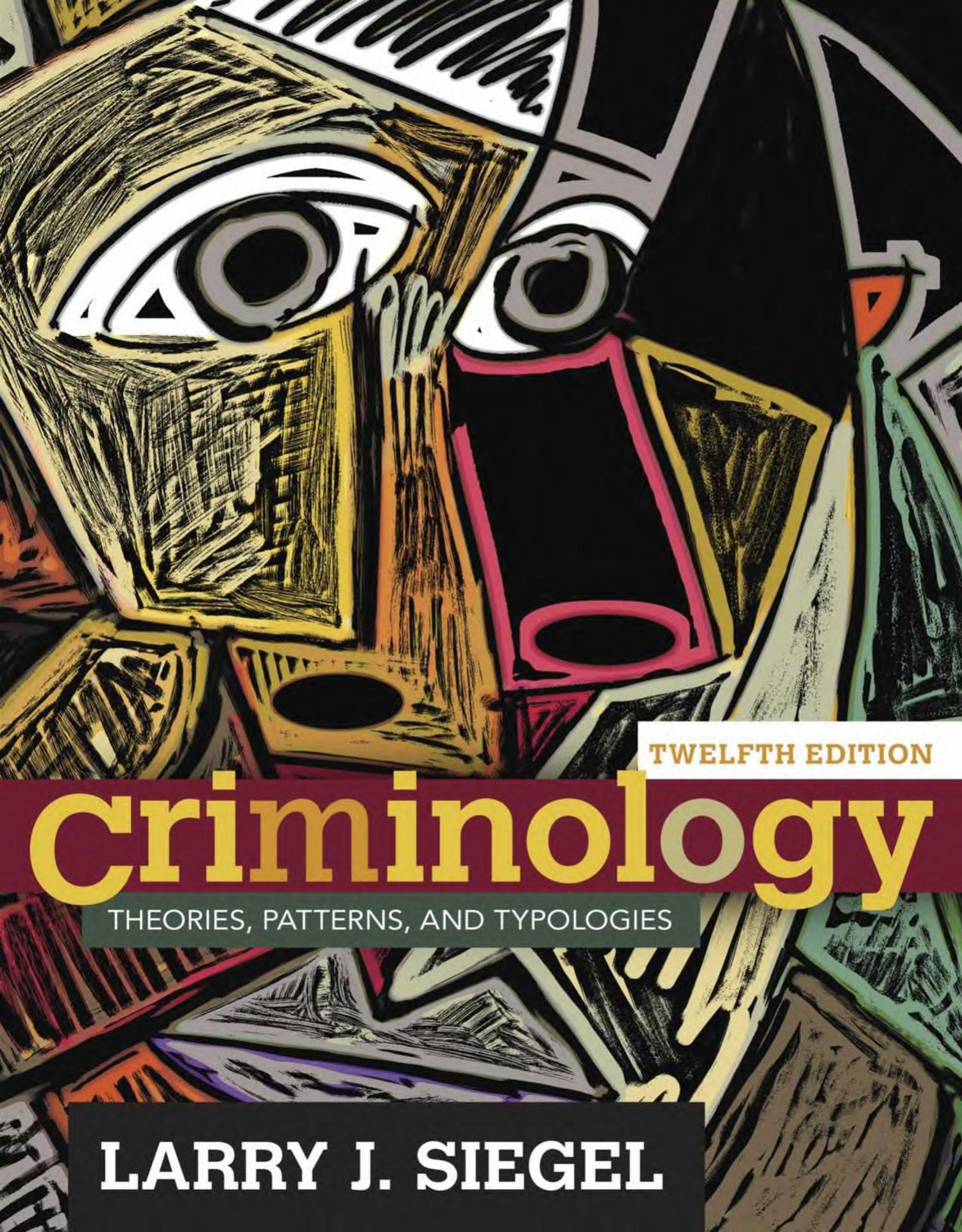 Criminology: Theories, Patterns, and Typologies, 12 edition by unknow