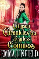 Crimson Chronicles of a Fearless Countess by Emma Linfield