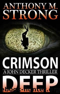 Crimson Deep: A Thriller (John Decker Series Book 3) by Anthony M. Strong