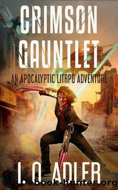 Crimson Gauntlet : An Apocalyptic Lit RPG Adventure by I.O. Adler