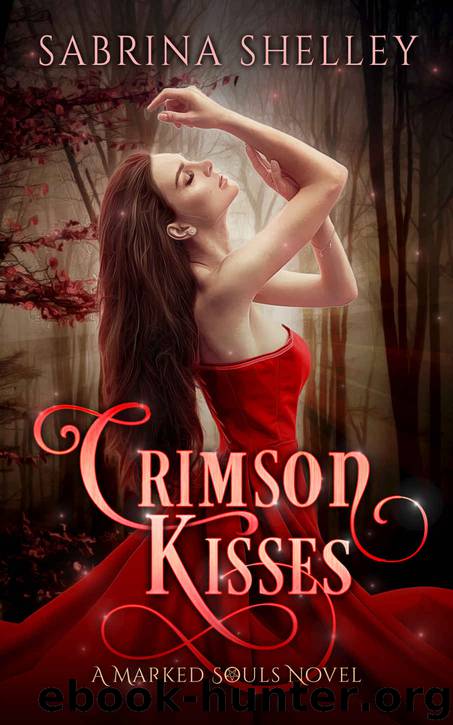 Crimson Kisses: A Reverse Harem Paranormal Romance (Marked Souls Book 1) by Sabrina Shelley