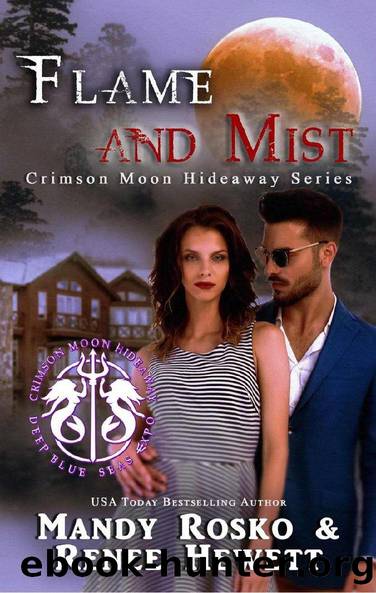 Crimson Moon Hideaway: Flame and Mist by Renee Hewett & Mandy Rosko & Crimson Moon Hideaway