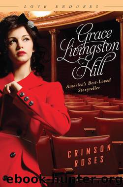 Crimson Roses by Grace Livingston Hill