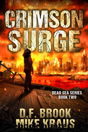 Crimson Surge - Dead Sea Book 2: (A Post-Apocalyptic Survival Thriller) by D.F. Brook & Mike Kraus