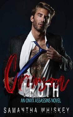 Crimson Truth: An Onyx Assassins Novel by Samantha Whiskey