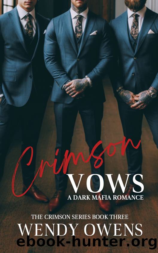 Crimson Vows: A Dark Mafia Romance by Wendy Owens