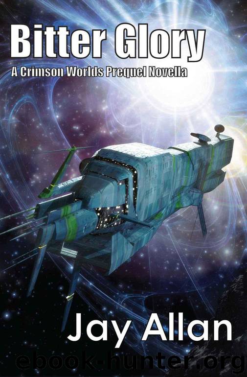 Crimson Worlds: Prequel - Bitter Glory by Jay Allan