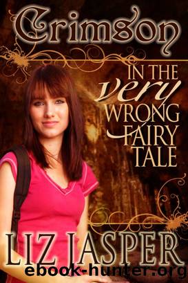 Crimson in the Very Wrong Fairy Tale by Liz Jasper