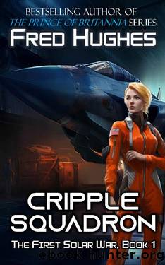 Cripple Squadron (The 1st Solar War) by Fred Hughes