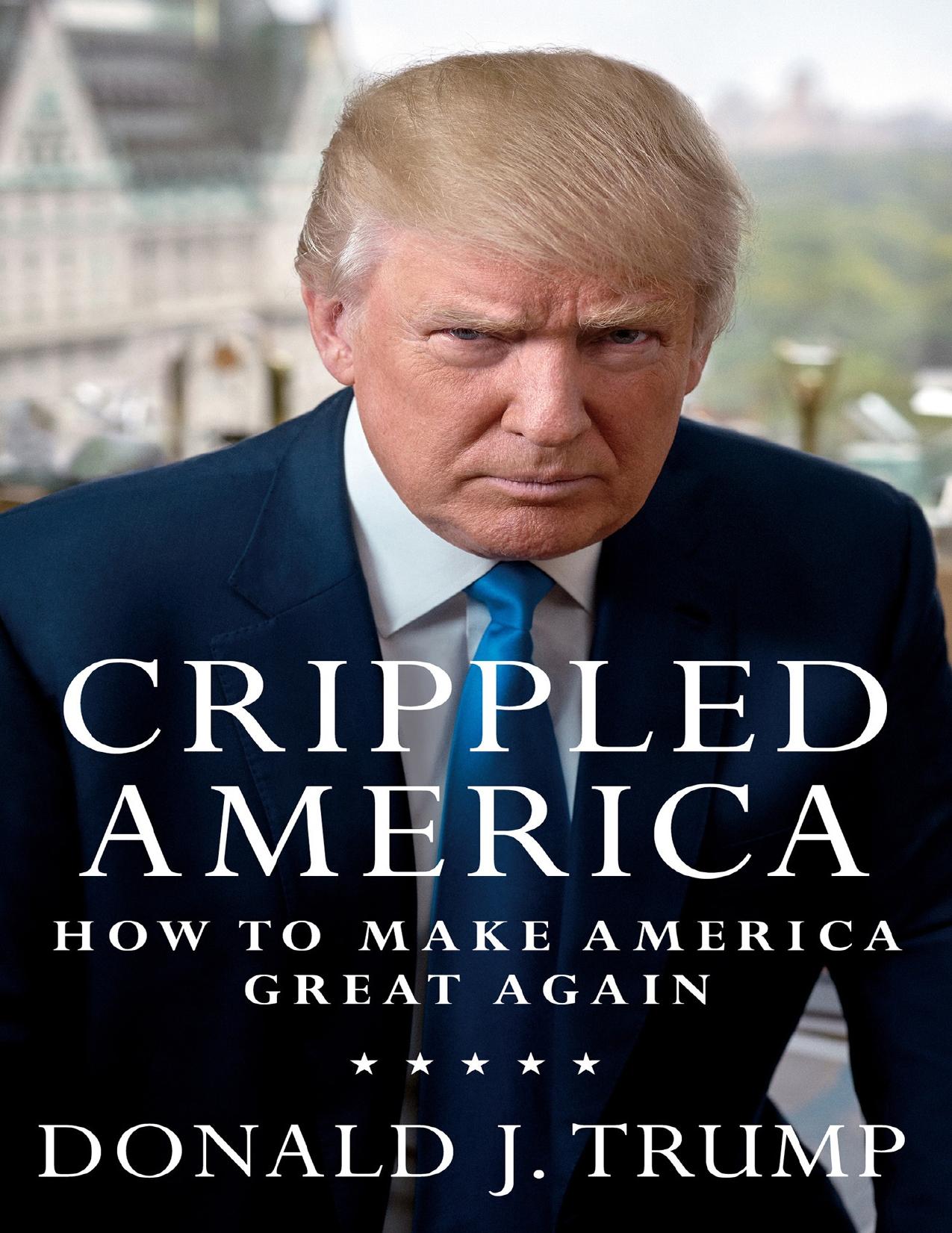 Crippled America: How to Make America Great Again - PDFDrive.com by Donald J. Trump
