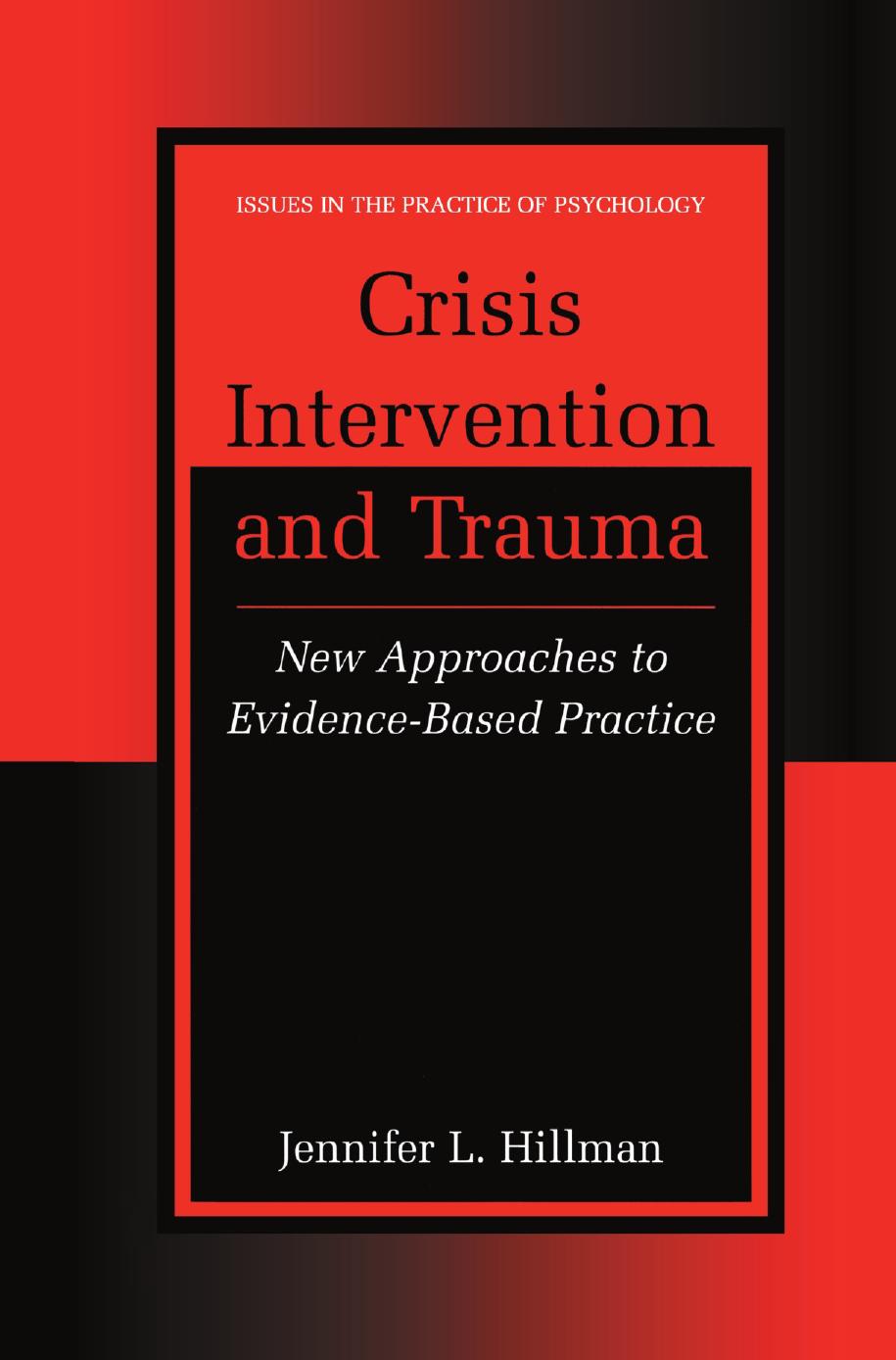 Crisis Intervention and Trauma: New Approaches to Evidence-Based Practice by Jennifer L. Hillman (auth.)