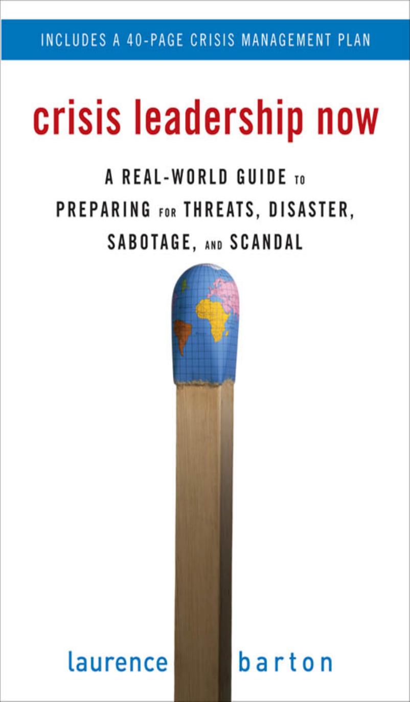 Crisis Leadership Now: A Real-World Guide to Preparing for Threats, Disaster, Sabotage, and Scandal by Laurence Barton