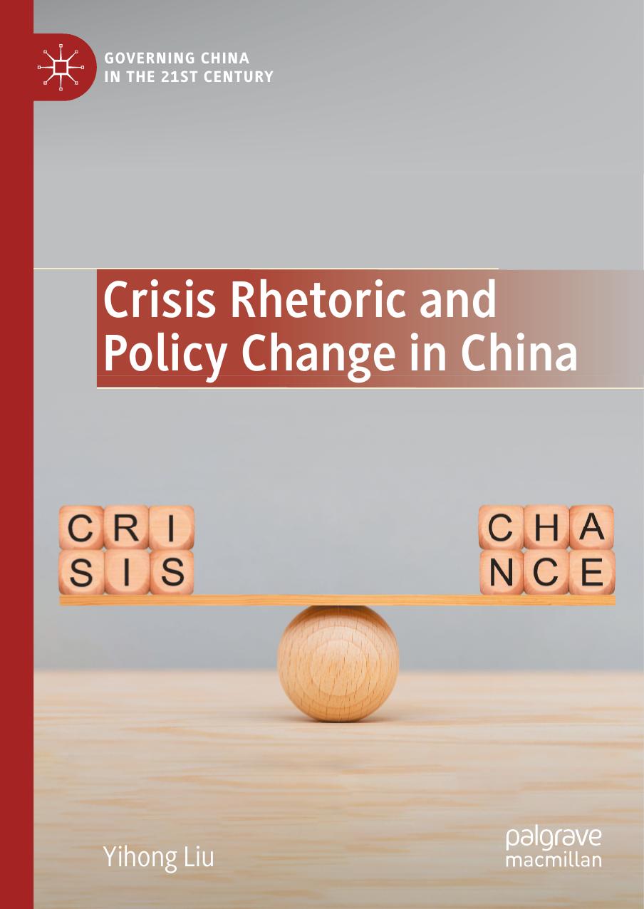 Crisis Rhetoric and Policy Change in China by Liu Yihong