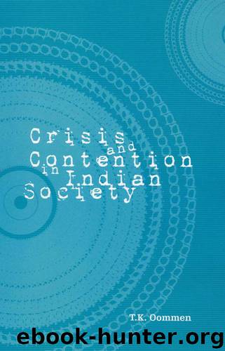 Crisis and Contention in Indian Society by Oommen T K;