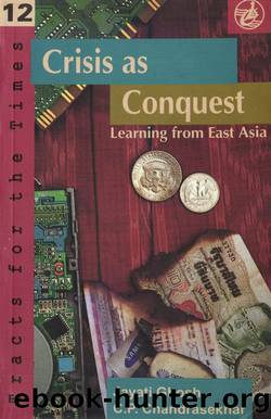 Crisis as Conquest: Learning from East Asia (TRACTS FOR THE TIMES 12) by Jayati Ghosh
