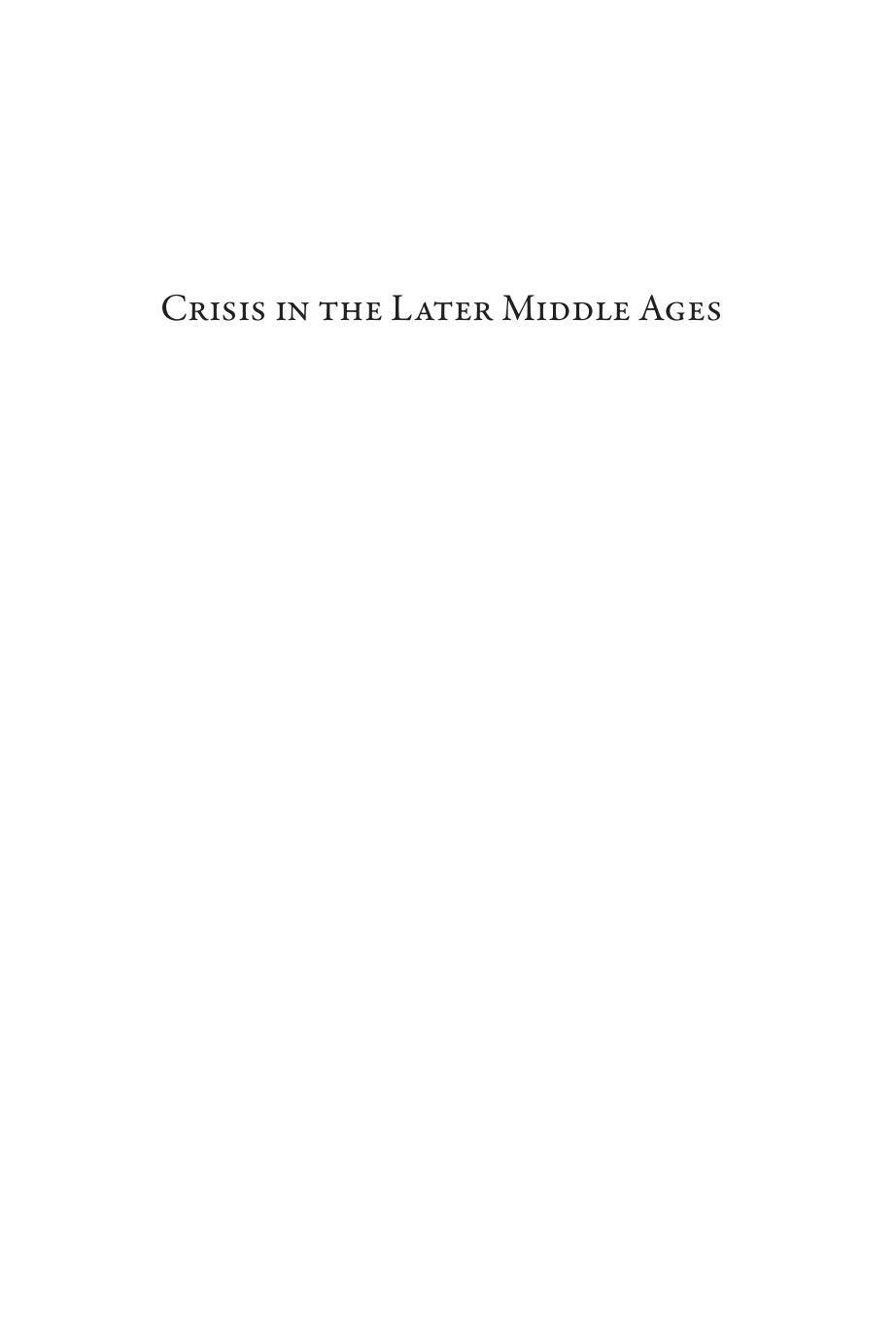 Crisis in the Later Middle Ages: Beyond the Postan-Duby Paradigm by John Drendel