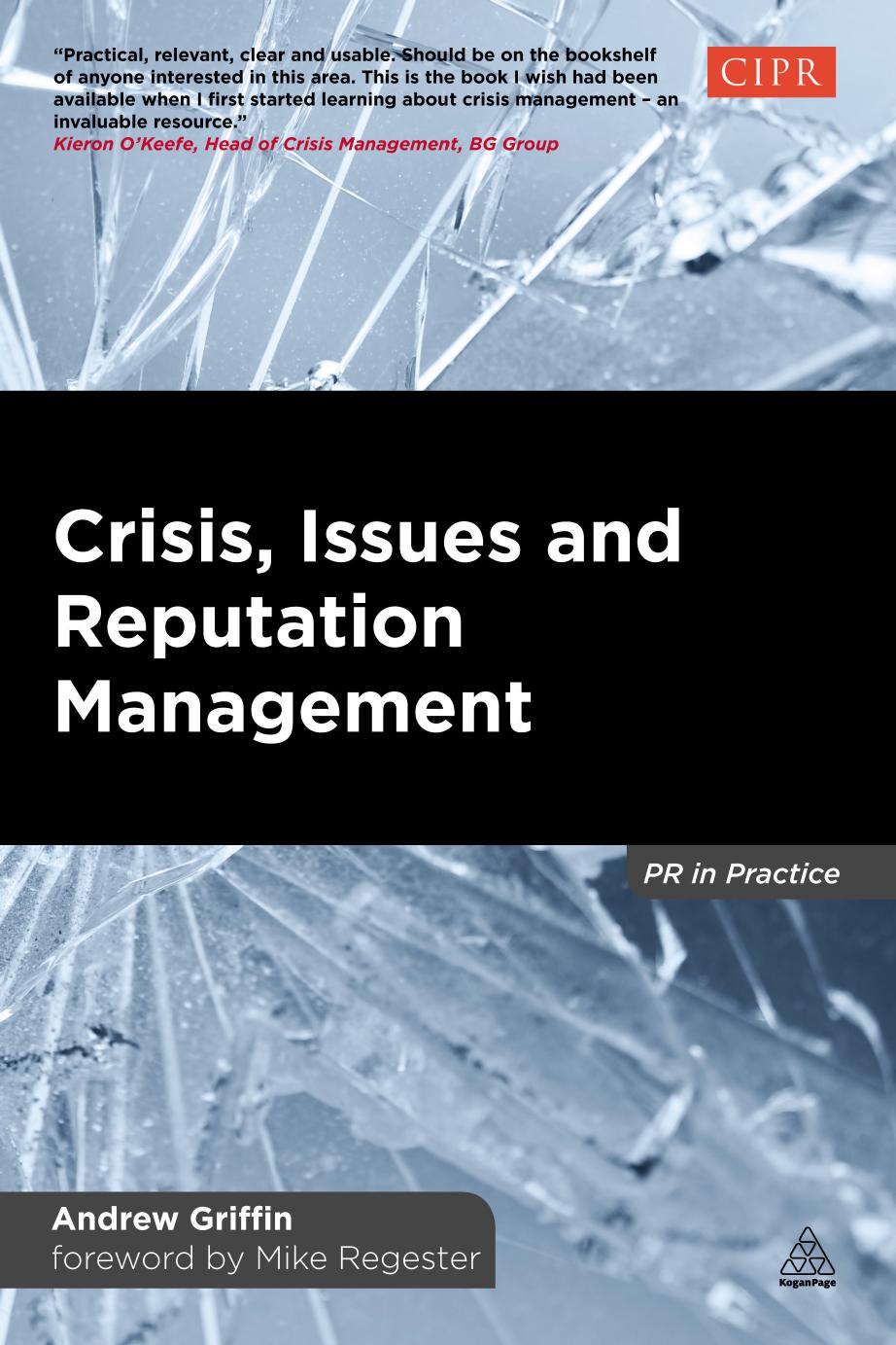 Crisis, Issues and Reputation Management: A Handbook for PR and Communications Professionals by Andrew Griffin