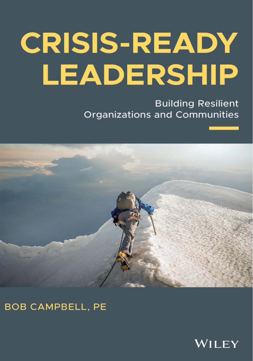 Crisis-ready Leadership: Building Resilient Organizations and Communities by Bob Campbell